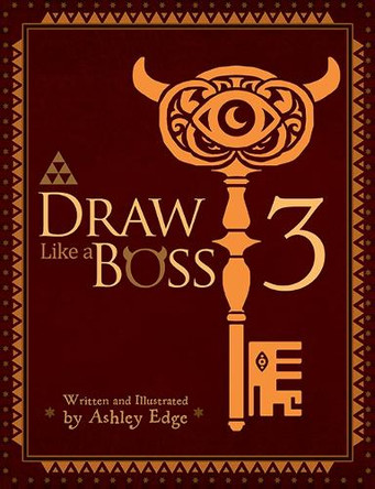 Draw Like a Boss 3: Secrets of Composition Ashley Edge 9780995518261
