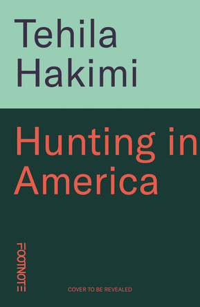 Hunting in America Tehila Hakimi 9781804442531