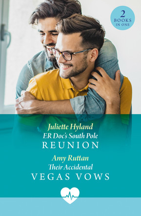 Er Doc's South Pole Reunion / Their Accidental Vegas Vows: ER Doc's South Pole Reunion (Jet Set Docs) / Their Accidental Vegas Vows (Jet Set Docs) (Mills & Boon Medical) Juliette Hyland 9780263325102