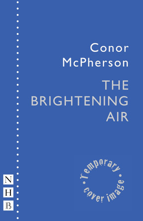 The Brightening Air Conor McPherson 9781839044199