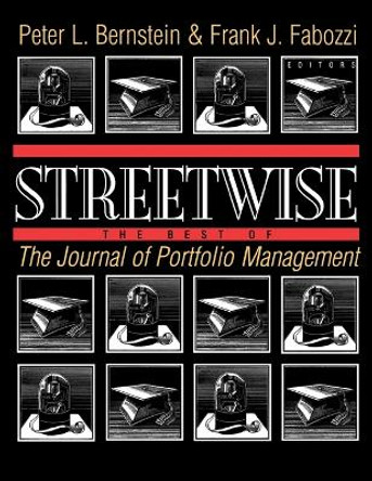 Streetwise: The Best of The Journal of Portfolio Management by Peter L. Bernstein