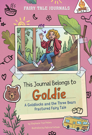 This Journal Belongs to Goldie: A Goldilocks and the Three Bears Fractured Fairy Tale Stephanie True Peters 9781398261136