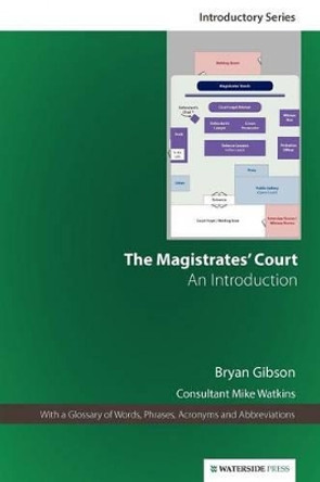 The Magistrates' Court: An Introduction by Bryan Gibson 9781904380528