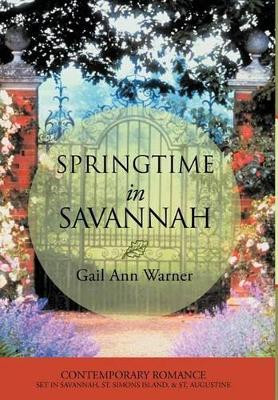 Springtime in Savannah by Gail Ann Warner 9781449740955