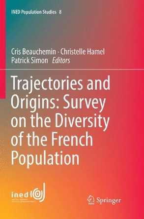 Trajectories and Origins: Survey on the Diversity of the French Population by Cris Beauchemin 9783030095413