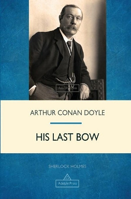 His Last Bow by Arthur Conan Doyle 9781787246263