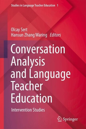 Conversation Analysis and Language Teacher Education: Intervention Studies Olcay Sert 9783031883095