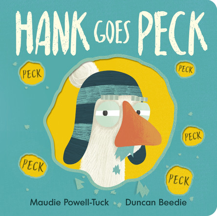 Hank Goes Peck Maudie Powell-Tuck 9781838918583
