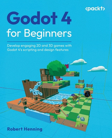 Godot 4 for Beginners: Develop engaging 2D and 3D games with Godot 4's scripting and design features Robert Henning 9781836203094