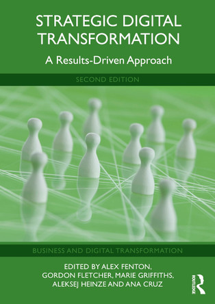 Strategic Digital Transformation: A Results-Driven Approach Alex Fenton 9781032657851