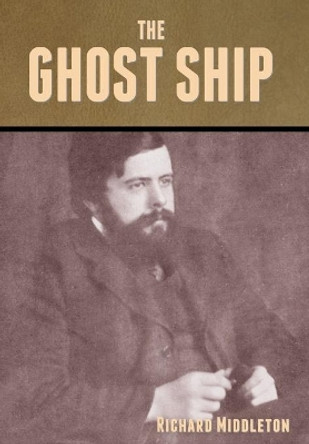 The Ghost Ship by Richard Middleton 9781636372495