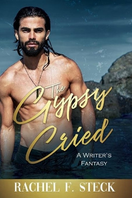 The Gypsy Cried by Rachel F Steck 9781639500253