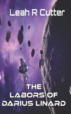 The Labors of Darius Linard by Leah R Cutter 9781644702963