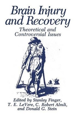 Brain Injury and Recovery: Theoretical and Controversial Issues by C. Robert Almli 9781461282563