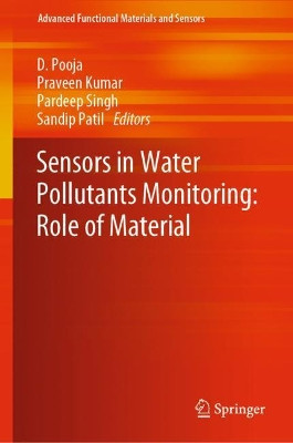 Sensors in Water Pollutants Monitoring: Role of Material by D. Pooja 9789811506703