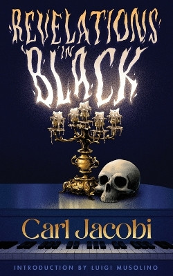 Revelations in Black by Carl Jacobi 9781960241160