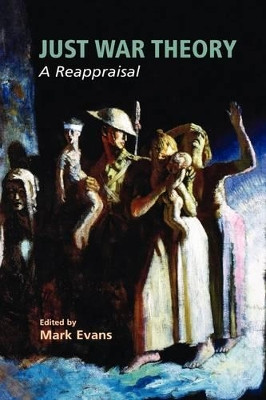 Just War Theory: A Reappraisal by Na Na 9781403971487