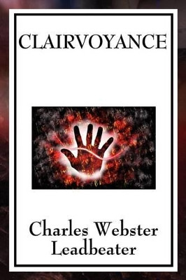 Clairvoyance by Charles Webster Leadbeater 9781604597714