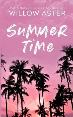 Summertime by Willow Aster 9798868937668