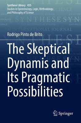 The Skeptical Dynamis and Its Pragmatic Possibilities by Rodrigo Pinto de Brito 9783030924096
