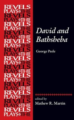 David and Bathsheba: George Peele by Mathew R. Martin 9781784993030