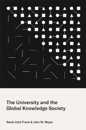 The University and the Global Knowledge Society by David John Frank