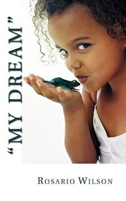 My Dream by Rosario Wilson 9781426959011