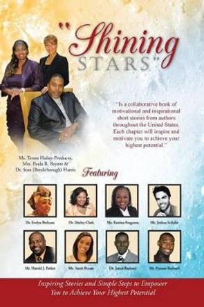 Shining Stars: Inspiring Stories and Simple Steps to Empower You to Achieve Your Highest Potential by Teresa Hailey 9781490757407