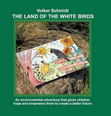 The Land of the White Birds by Volker Schmidt 9783732373031