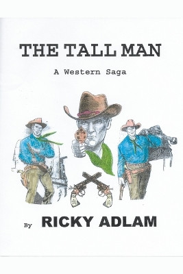 The Tall Man, A Western Saga by Ricky Adlam 9798215508558