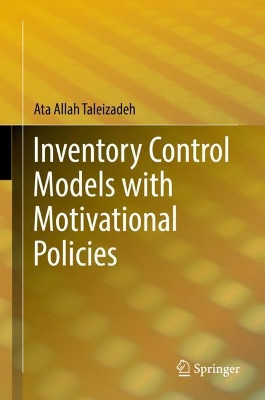 Inventory Control Models with Motivational Policies by Ata Allah Taleizadeh 9783319727141