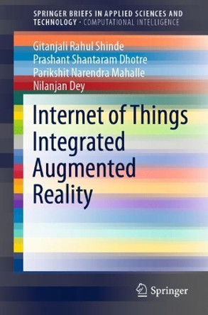 Internet of Things Integrated Augmented Reality by Gitanjali Rahul Shinde 9789811563737