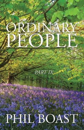 Ordinary People: Part IX by Phil Boast 9781490778556