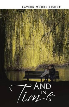 And in Time by Lavern Moore-Bishop 9781490750125