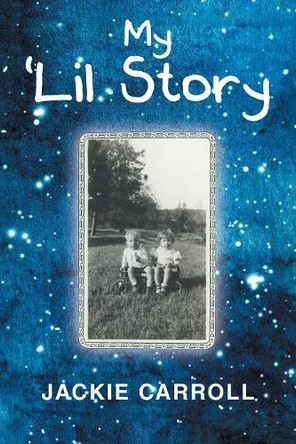 My 'lil Story by Jackie Carroll 9781480856455