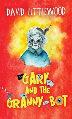 Gary And The Granny-Bot by David Littlewood 9784867523162