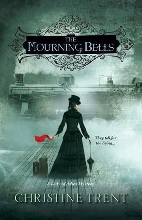 The Mourning Bells by Christine Trent 9781617736438