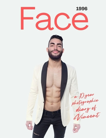 Face (1996). A 10-year Photographic Diary of Vincent by Rough Model Management 9781739237790