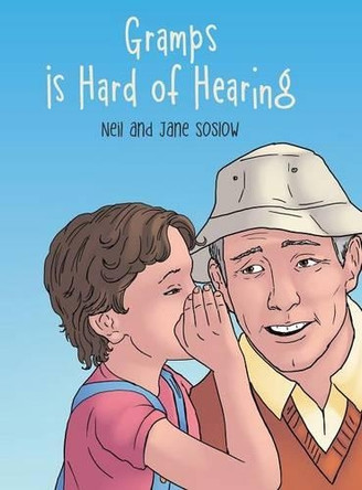 Gramps Is Hard of Hearing by Neil And Jane Soslow 9781480820265