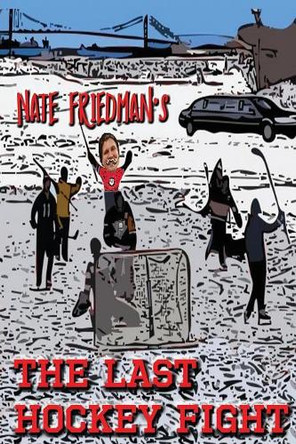 The Last Hockey Fight by Nate Friedman 9781987976380