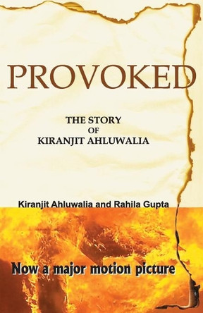 Provoked: The Story Of Kiranjit Ahluwalia by Kiranjit Ahluwalia 9788172236700