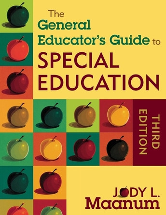 The General Educator's Guide to Special Education by Jody L. Maanum 9781412971379