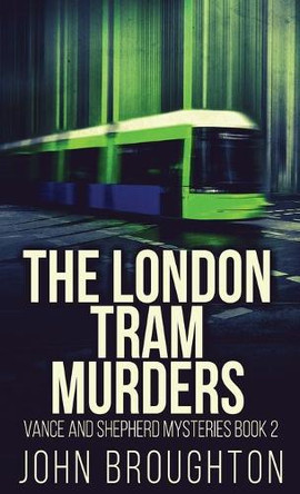 The London Tram Murders by John Broughton 9784824128201