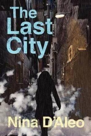 The Last City: The Demon War Chronicles 1 by Nina D'Aleo 9781743340653