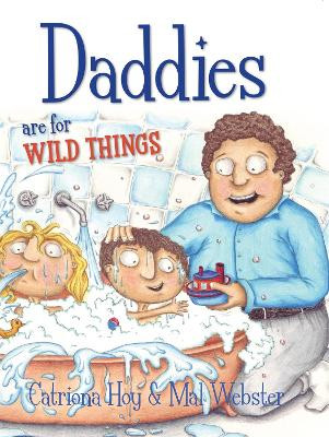Daddies Are For Wild Things by Catriona Hoy