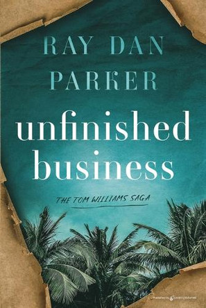Unfinished Business by Ray Dan Parker 9781645409090