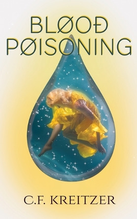 Blood Poisoning by C F Kreitzer 9781955060202