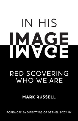 In His Image: Rediscovering Who We Are by Mark Russell 9781838044664
