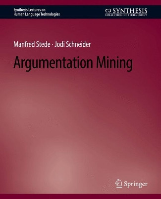 Argumentation Mining by Manfred Stede 9783031010415