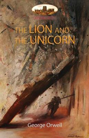 The Lion and the Unicorn by George Orwell 9781913751142